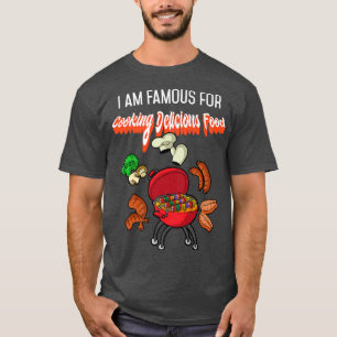 T-shirt Je suis célèbre pour la Cuisine délicieux Cuisine