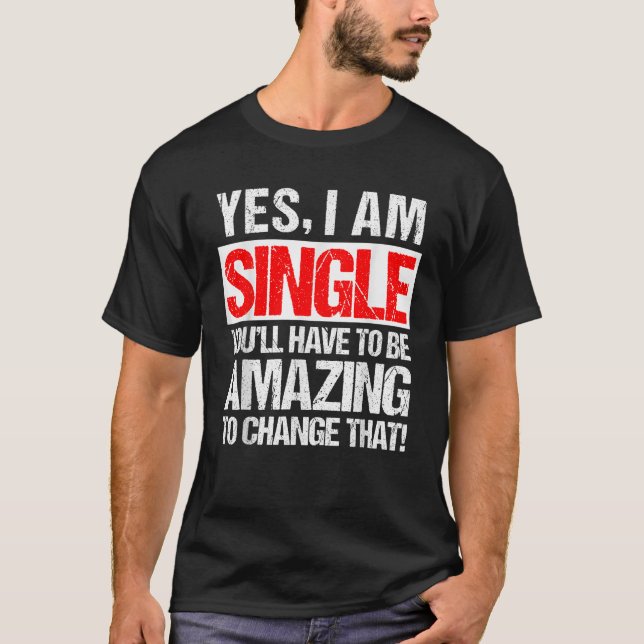T-shirt Je suis célibataire (Devant)