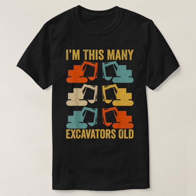 T-shirt Je suis cet Ecavators vieux 6 an 6e anniversaire E (Design devant)