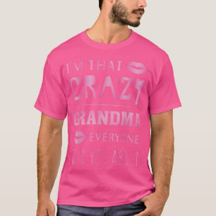 T-shirt Je suis cette folle grand-mère que tout le monde v