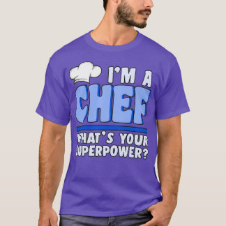 T-shirt Je suis chef cuisinier super force cadeau de nourr