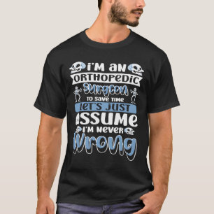 T-shirt Je suis chirurgien orthopédique Pour gagner du tem