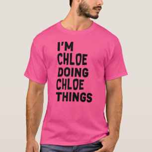 T-shirt Je suis Chloe Faire Chloe Chloe Things Chloe