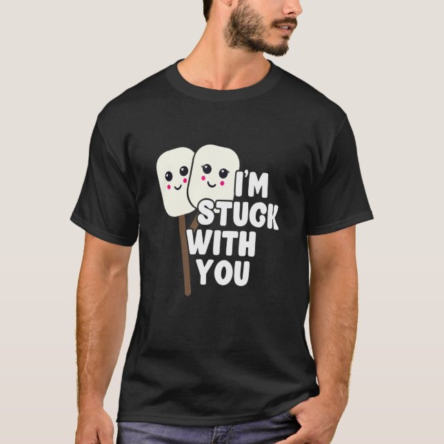 T-shirt Je suis coincé avec vous Marshmallow Campfire Roas (Devant)