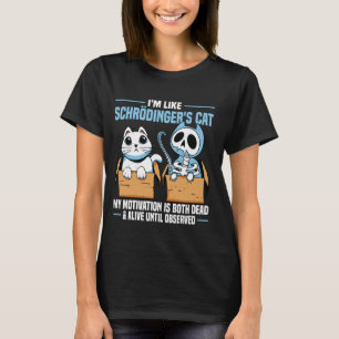 T-shirt Je suis comme le chat de Schrödinger Physique qua