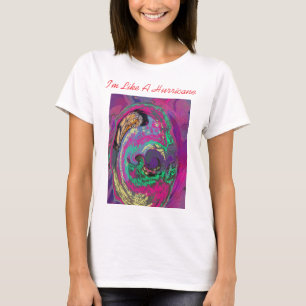 T-shirt Je suis comme un ouragan