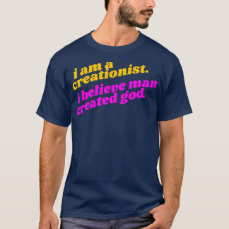 T-shirt Je suis créationniste Je crois que l'homme a créé 
