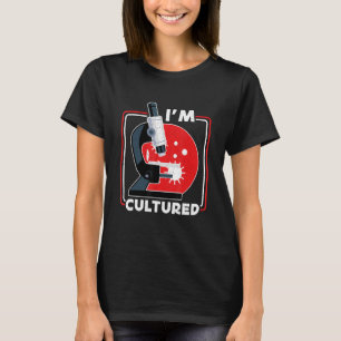 T-shirt Je suis Culturé Microscope Science Lab Microbiolog