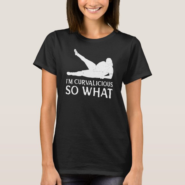 T-shirt Je Suis Curvalicious Donc Ce Courbe Dame Courbe Fa (Devant)