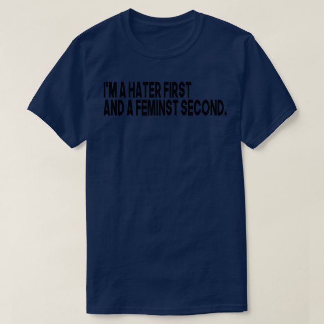 T-shirt Je suis d'abord une hatteuse et une seconde fémini (Design devant)