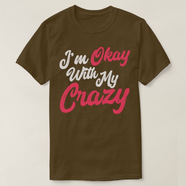 T-shirt Je Suis D'Accord Avec Mon Crazy (Design devant)
