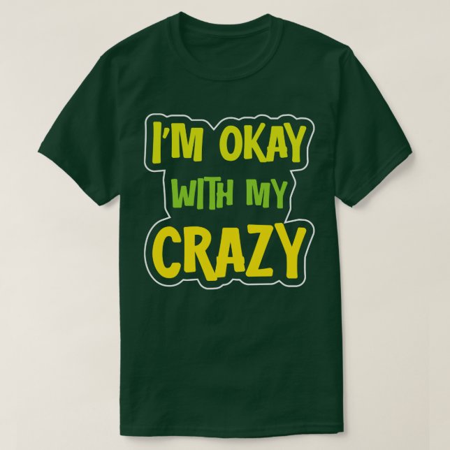 T-shirt Je Suis D'Accord Avec Mon Crazy 3 (Design devant)