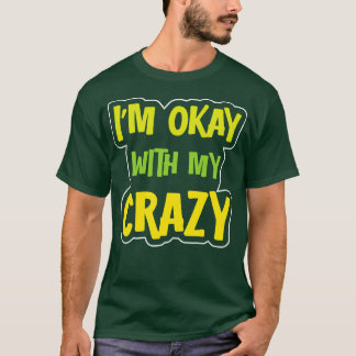 T-shirt Je Suis D'Accord Avec Mon Crazy 3
