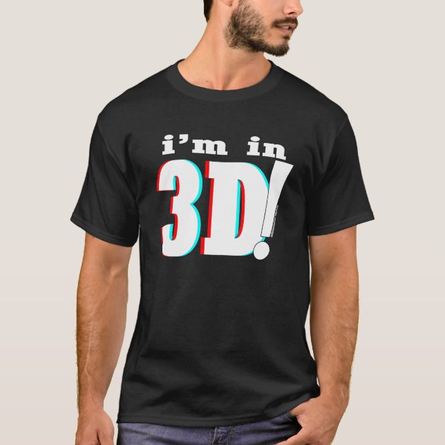 T-shirt je suis dans 3D ! - Universel (Devant)