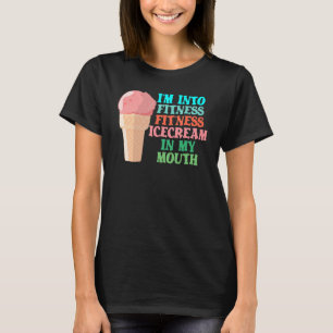 T-shirt Je suis dans Fitness Glace Cream dans mon exercice