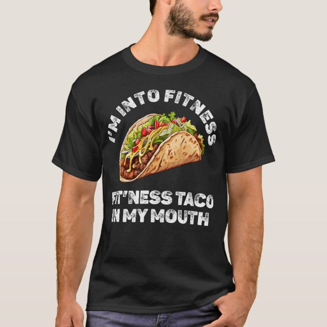 T-shirt Je Suis Dans La Forme Taco Dans Ma Bouche (Devant)