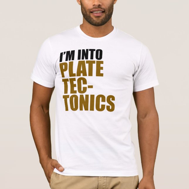 T-shirt Je suis dans la tectonique de plat (Devant)