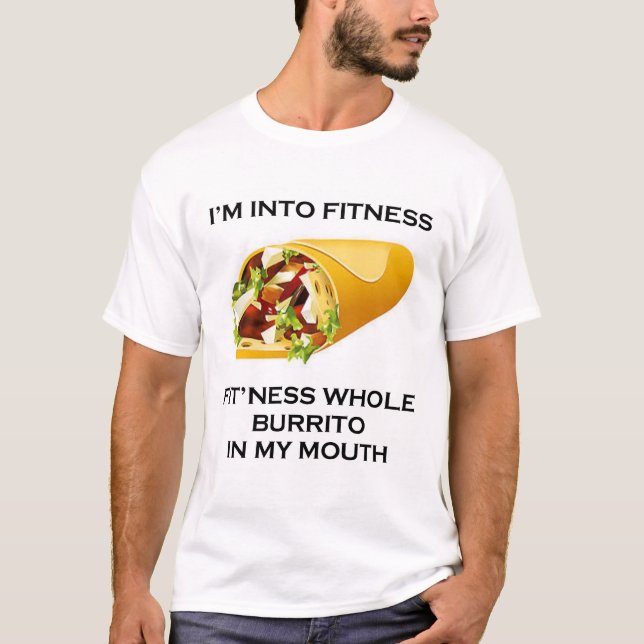 T-shirt Je suis dans le burrito de forme physique (Devant)