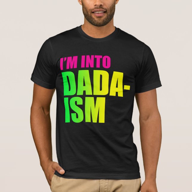 T-shirt Je suis dans le Dadaism (Devant)