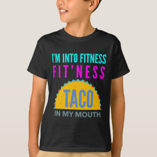 T-shirt Je suis dans le fitness, fitness taco dans ma bouc