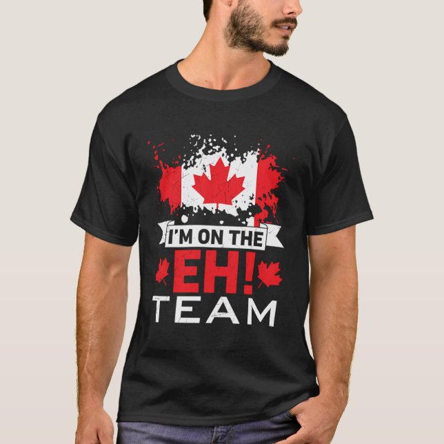 T-shirt Je Suis Dans L'Équipe Eh Maple Leaf Canadian Flag  (Devant)