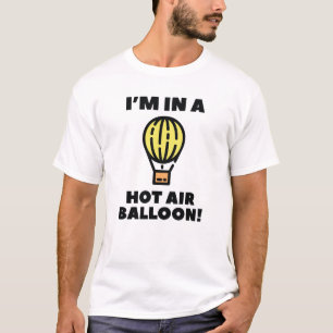 T-shirt Je suis dans un ballon à air chaud