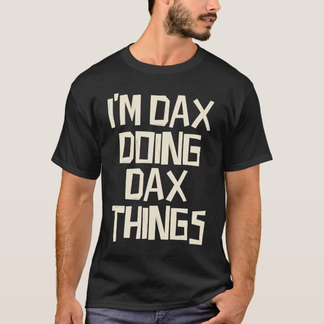 T-shirt Je suis Dax en train de faire Dax (Devant)