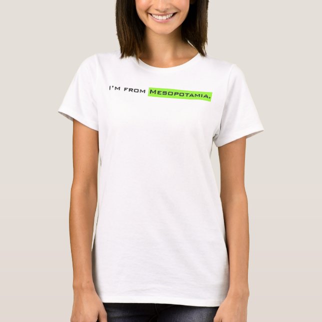 T-shirt Je suis de Mesopotamia. (Devant)