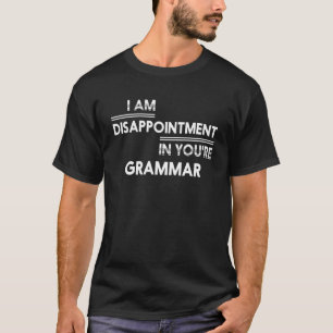 T-shirt Je Suis Décevante De Mauvaise Grammaire T