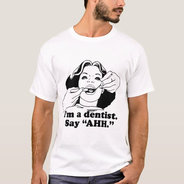 T-SHIRT JE SUIS DENTISTE. DITES AAH. (Devant)