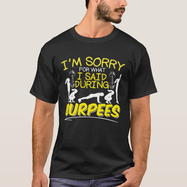 T-shirt Je suis désolé de ce que j'ai dit pendant Burpees  (Devant)