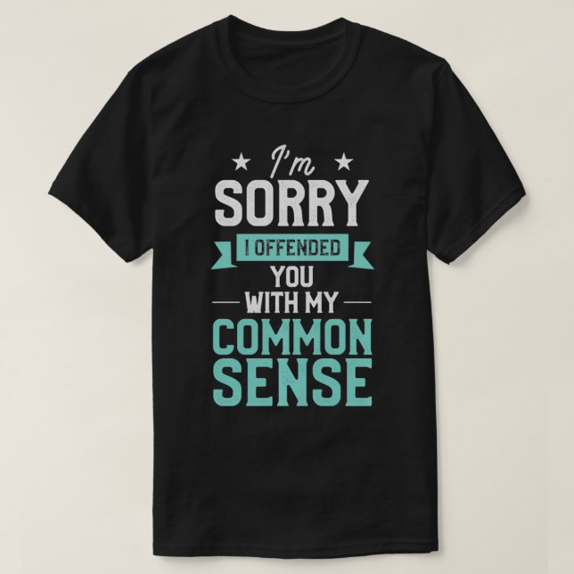 T-shirt Je suis désolé de vous avoir offensé avec mon fond (Design devant)