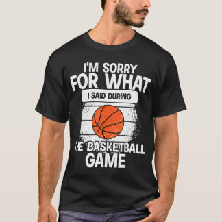 T-shirt Je suis désolé pour ce que j'ai dit pendant le mat