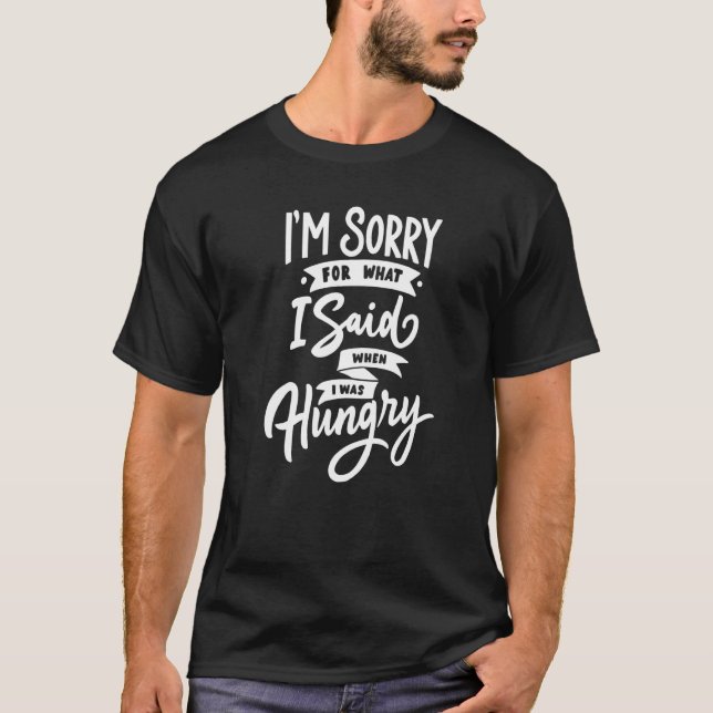 T-shirt Je suis désolé pour ce que j'ai dit quand j'avais  (Devant)