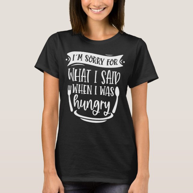 T-shirt Je suis désolé pour ce que j'ai dit quand j'avais  (Devant)