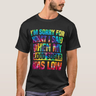 T-shirt Je Suis Désolé Pour Ce Que J'Ai Dit Quand Mon Sucr