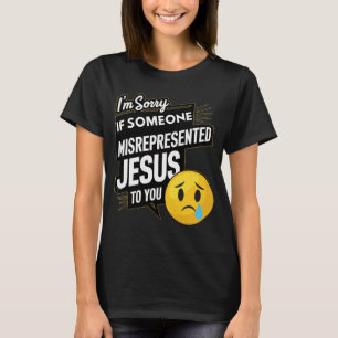 T-shirt Je suis désolé si quelqu'un vous a mal représenté