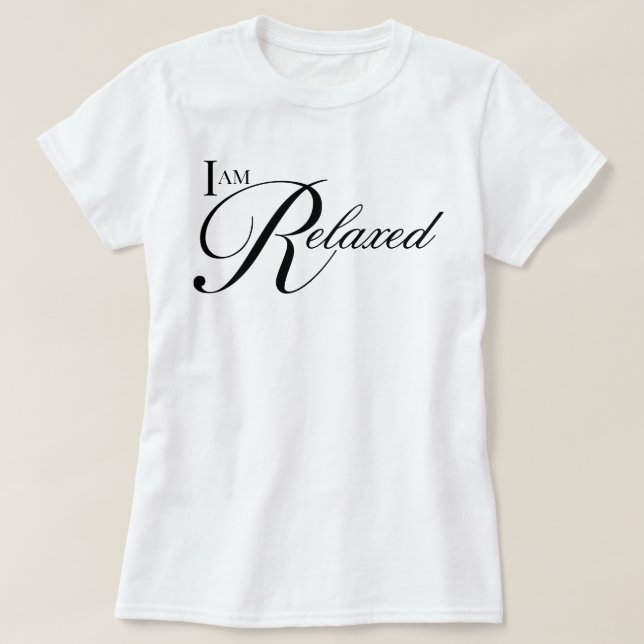 T-shirt « Je suis détendu » affirmation de script esthétiq (Design devant)