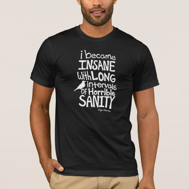 T-shirt "Je suis devenu aliéné…" Citation par Edgar Allan (Devant)