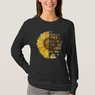 T-shirt Je Suis Devenu Chef Parce Que Votre Vie Vaut Mon T