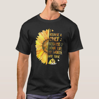 T-shirt Je Suis Devenu Chef Parce Que Votre Vie Vaut Mon T