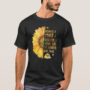 T-shirt Je Suis Devenue Chef Parce Que Ta Vie Vaut Le Mieu