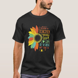 T-shirt Je Suis Devenue Enseignante Parce Que Ta Vie Vaut 