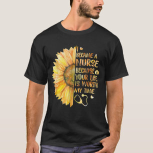 T-shirt Je Suis Devenue Infirmière Parce Que Ta Vie Vaut