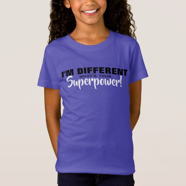 T-Shirt Je suis différent, Superpuissance - Motivationnel, (Devant)