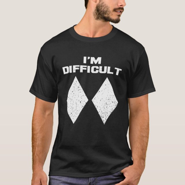 T-shirt Je suis difficile drôle double diamants noirs ski  (Devant)