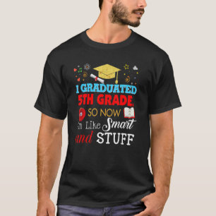 T-shirt Je suis diplômé de 5e année Donc maintenant je sui