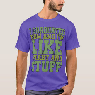 T-shirt Je suis diplômé maintenant et je suis comme intell