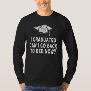 T-shirt Je suis diplômé, puis-je retourner au lit maintena