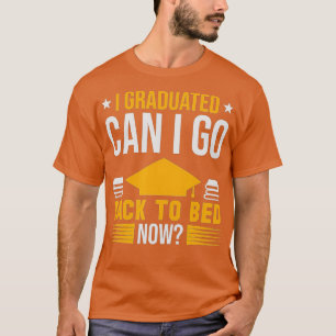 T-shirt Je Suis Diplômé Puis-Je Retourner Au Lit Maintenan